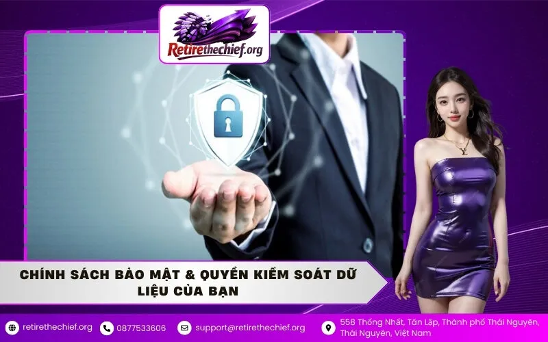 Chính Sách Bảo Mật & Quyền Kiểm Soát Dữ Liệu Của Bạn